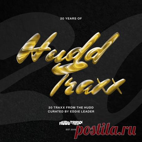VA - 20 Years Of Hudd Traxx - 20 Traxx From The Hudd - Curated by Eddie Leader - Part 1 » MinimalFreaks.co