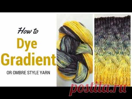 How to Dye Gradient or Ombre Yarn
