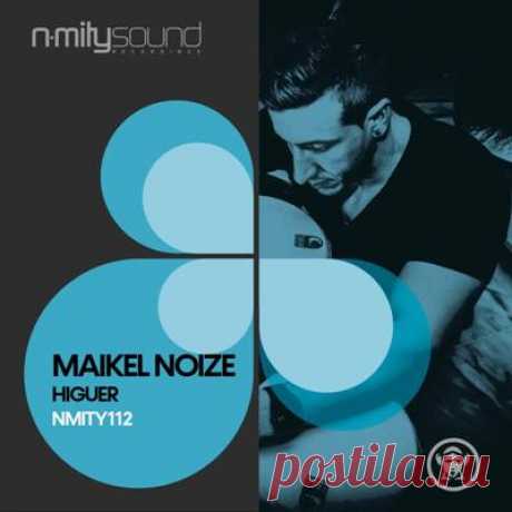 Maikel Noize – Higuer