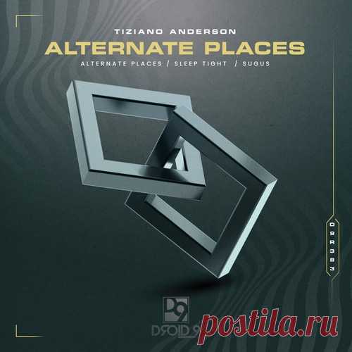 Tiziano Anderson – Alternate Places [D9R383] - HypeDJ.top