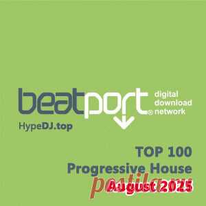 Beatport Top 100 Progressive House August 2025 - HypeDJ.top