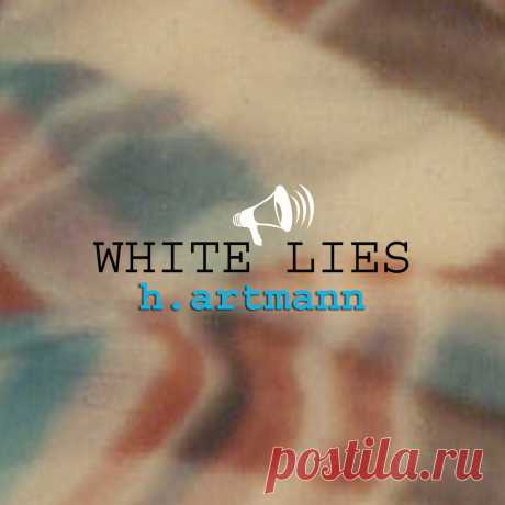 h.artmann - White lies - Heiko Hartmann (Germany) - METICULOUS MIDGETS - сетевой арт-лейбл, интернет-радио