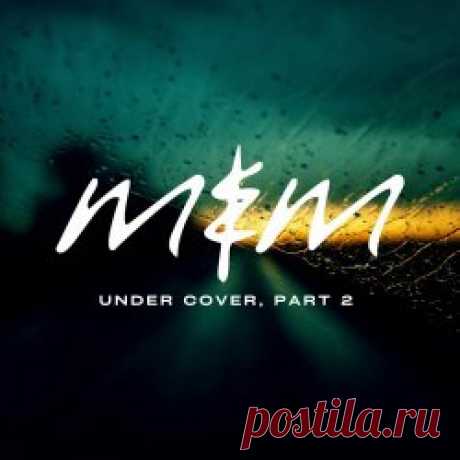 Me & Melancholy - Under Cover Part 2 (2024) Artist: Me, Melancholy Album: Under Cover Part 2 Year: 2024 Country: Sweden Style: Synthpop, Darkwave