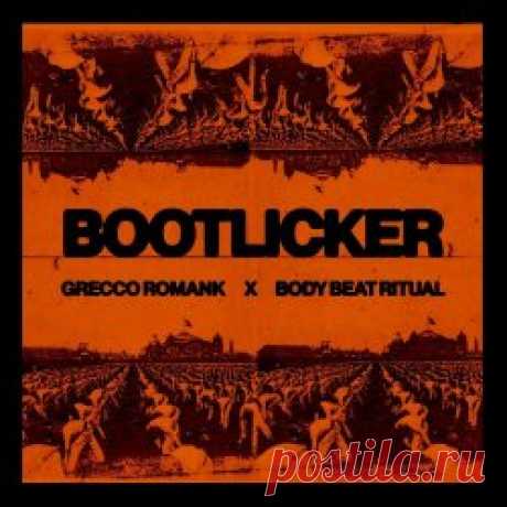 Grecco Romank & Body Beat Ritual - Bootlicker (2025) [Single] Artist: Grecco Romank, Body Beat Ritual Album: Bootlicker Year: 2025 Country: New Zealand Style: EBM, Techno