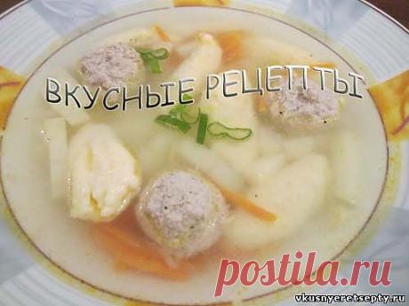 Картофельный суп с клецками и фрикадельками рецепт - Горячие - Первые блюда - Рецепты - Вкусные рецепты