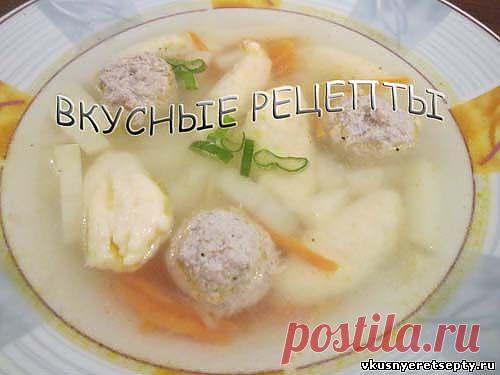 Картофельный суп с клецками и фрикадельками рецепт - Горячие - Первые блюда - Рецепты - Вкусные рецепты