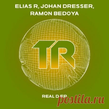 Elias R, Johan Dresser, Ramon Bedoya – Real D EP - FLAC Music