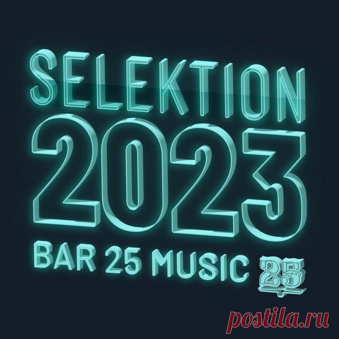 VA - Bar 25 Music Selektion 2023 BAR25204 » MinimalFreaks.co