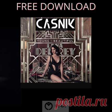 Lana del Rey - Young and Beautiful (Casnik Unnoficial Remix) [Progressive House Argentina] free download mp3 music 320kbps
