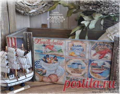 Стильный декупаж деревянного ящика &quot;Fruit de la mer&quot;. Мастер-класс от Ольги Марковой