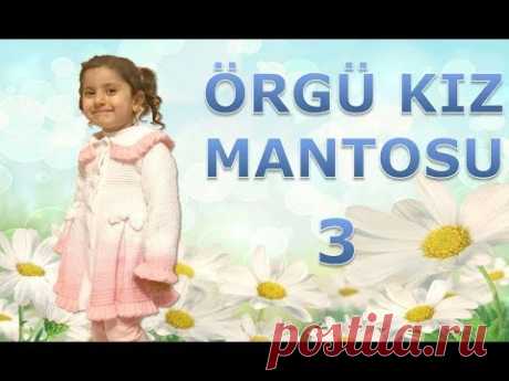 ÖRGÜDEN Kiz için Palto (MANTOSU) Nasıl Örülür Detaylı Anlatım  3 bölüm