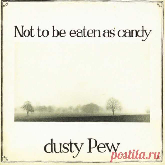 Dusty Pew - Not To Be Eaten As Candy (2025 Remaster) (2025) 320kbps / FLAC