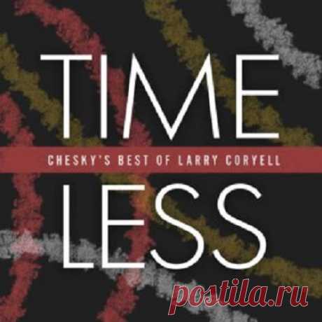 Download Larry Coryell - Timeless Chesky's Best of Larry Coryell (2019) [Hi-Res 24Bit] Format: FLAC Quality: 24 bits Lossless Album Artist/Name: Larry Coryell - Timeless: Chesky's Best of Larry Coryell Genre: Jazz Release Date: 2025-03-11 BitRate: 2656 Kbps ~ 3105 Kbps Total Size: 1.65 GB