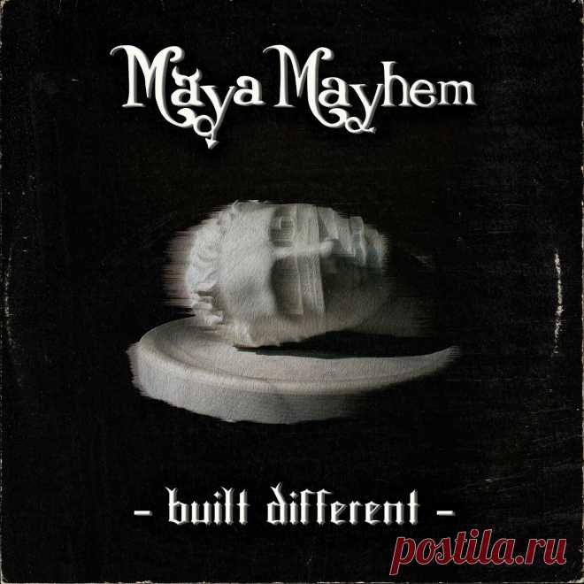 Maya Mayhem - Built Different (2025) 320kbps / FLAC