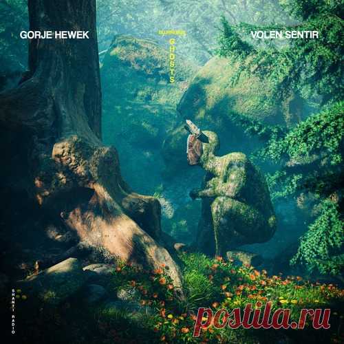 Gorje Hewek, Volen Sentir – Ghosts (Blurredub) [SMR44]