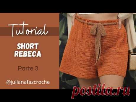Tutorial em Crochê  - Short Rebeca (parte 3) - Passo a Passo