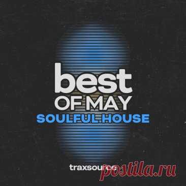 Traxsource Top 100 Soulful House of May 2024 » MinimalFreaks.co