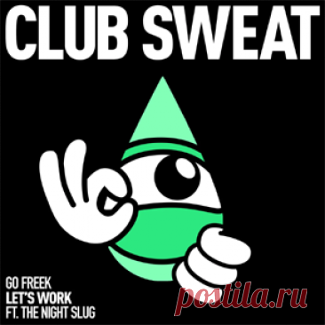 Go Freek - Let's Work (Feat. The Night Slug) [Extended Mix] | 4DJsonline.com