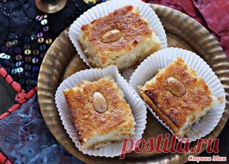 Арабская сладость «Басбуса» - Вкусно - это просто!!! - Страна Мам