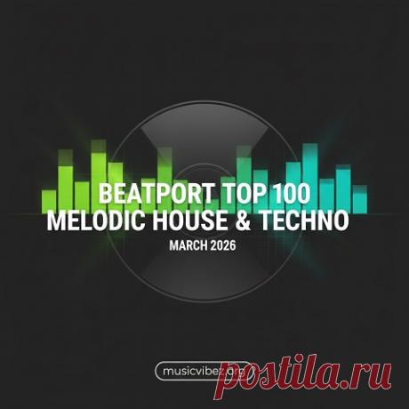 Download Beatport Top 100 Melodic House & Techno March 2026 - DJ Chart, Melodic House & Techno - MusicVibez Download Beatport Top 100 Melodic House & Techno March 2026 in 320 kbps, FLAC and WAV — fresh DJ releases Artist: VA Title: Beatport Top 100 Melodic House & Techno March 2026 Genre: Melodic House & Techno Release Date: 2026-03-01 Quality: 1.3 Gb