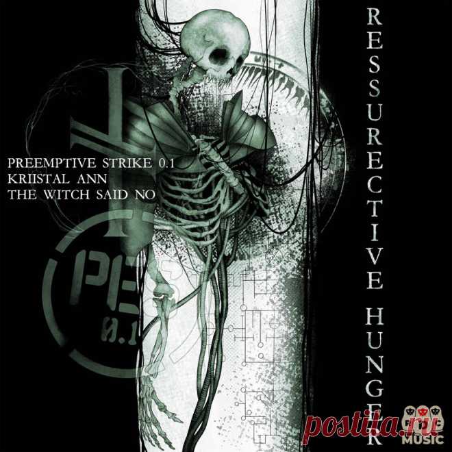 PreEmptive Strike 0.1 feat. Kriistal Ann & The Witch Said No - Ressurective Hunger (Single) (2025) 320kbps / FLAC