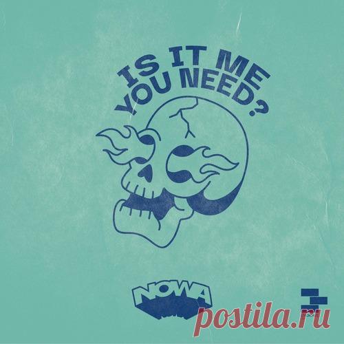 Nowa (Cy) – Is It Me You Need? [ELTD77]
