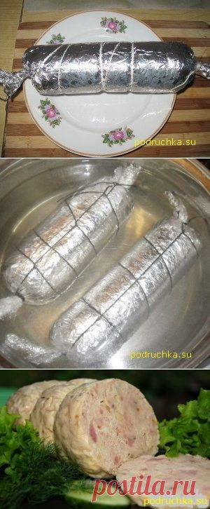 Колбаса домашняя куриная. Вкусно. | любимые блюда