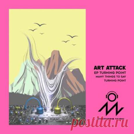 Art Attack - Turning Point | Progonlymusic Art Attack - Turning Point. BPM: 124, 122. Key: Cm, Gm. Listen new music on Progonlymusic.
