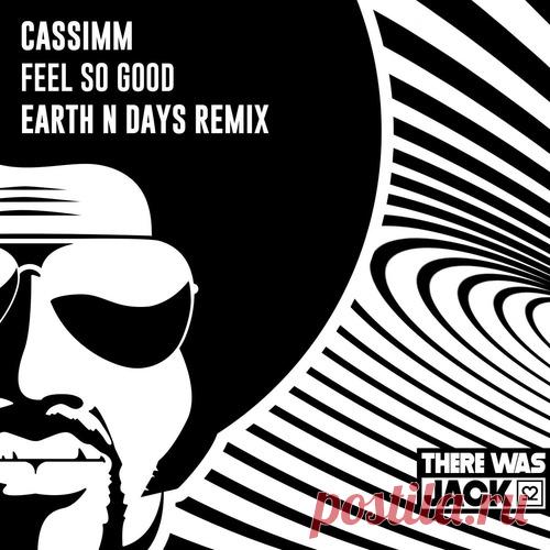 CASSIMM – Feel So Good (Earth n Days Extended Remix) [TWJ135]