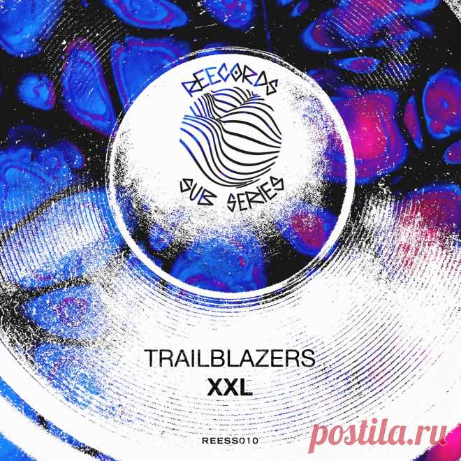 VA - TRAILBLAZERS XXL REESS010 » MinimalFreaks.co