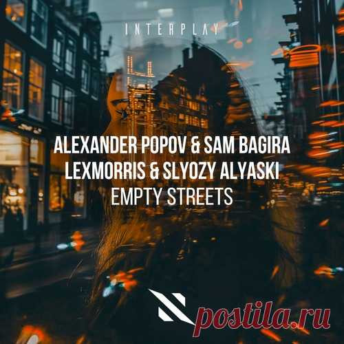 Download Alexander Popov, Sam Bagira, LexMorris, SLYOZY ALYASKI – Empty Streets [ITP380] Label Interplay Records Styles Future House, Afro House Date 2025-04-18 Catalog # ITP380 Length 9:40 Tracks 2