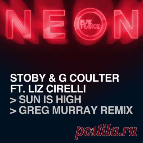 STOBY & G Coulter ft Liz Cirelli - Sun Is High (Greg Murray Remix) [Pure Trance]