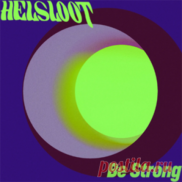Helsloot - Be Strong | 4DJsonline.com