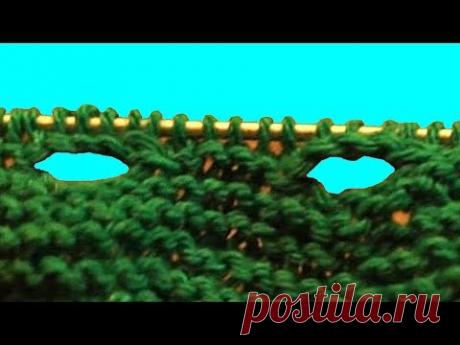 Как вязать петли для пуговиц. Вязание спицами. (how to knit buttonholes)