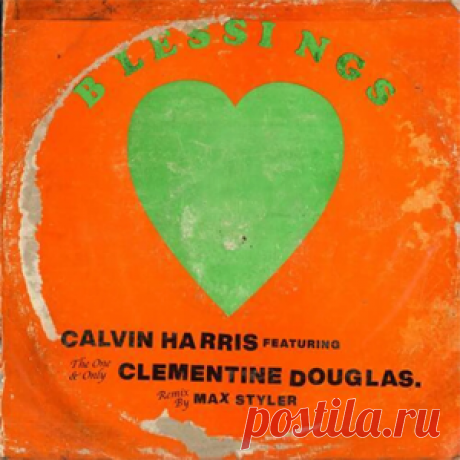 Calvin Harris, Clementine Douglas - Blessings (Max Styler Remix) | 4DJsonline.com