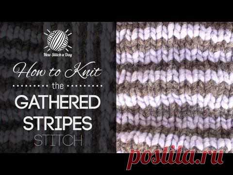 How to Knit the Gathered Stripes Stitch - NewStitchaDay.com