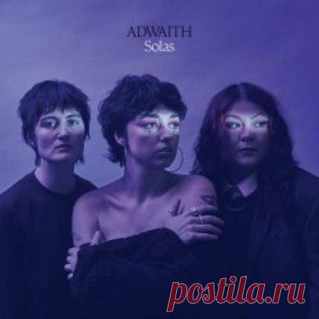 Adwaith - Solas (2025) [2CD] Artist: Adwaith Album: Solas Year: 2025 Country: UK Style: Indie Rock, Post-Punk