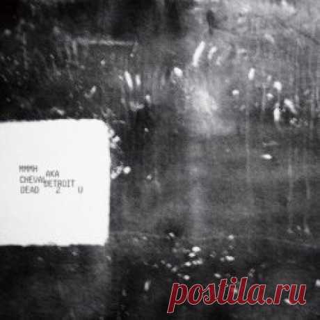 Mmmh Aka Cheval Detroit - Dead2u (2024) [EP] Artist: Mmmh Aka Cheval Detroit Album: Dead2u Year: 2024 Country: France Style: EBM, New Beat