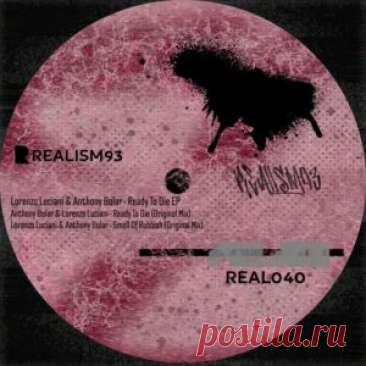 Anthony Bolar, Lorenzo Luciani - Ready To Die EP [REAL040] - HypeDJ.top