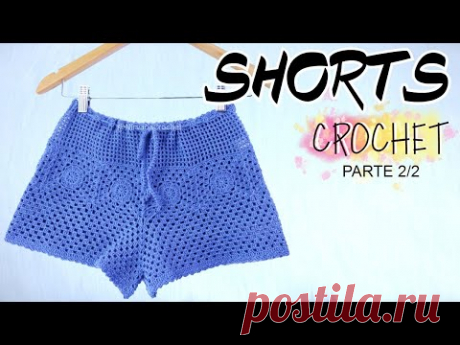 SHORT A CROCHET FÁCIL Y RÁPIDO TODAS LAS TALLAS | PARTE 2/2😎
