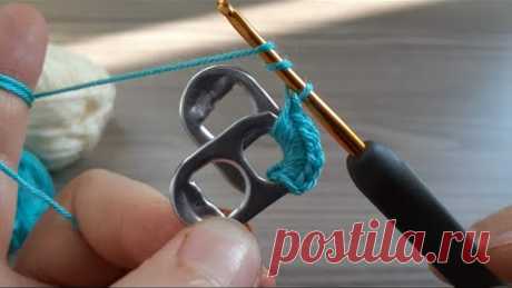 Easy knitting pattern with a soda pull-on ring * Açma halkası ile çok güzel örgü modeli