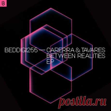 Download Carerra & Tavares – Between Realities EP [BEDDIGI255] Carerra & Tavares – Between Realities EP [BEDDIGI255] Carerra & Tavares – Between Realities EP [BEDDIGI255]
