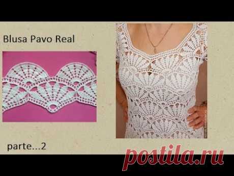 Blusa Pavo Real (parte 2) - YouTube