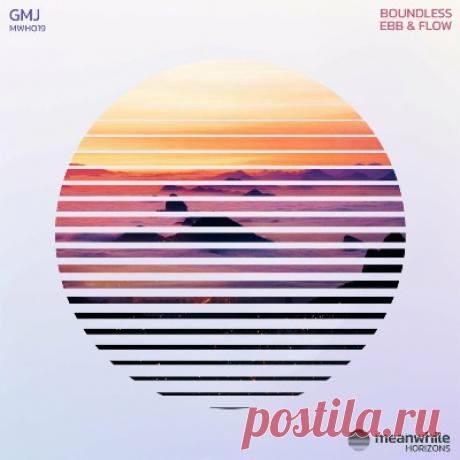 GMJ – Boundless / Ebb Flow