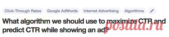 What algorithm we should use to maximize CTR and predict CTR while showing an ad? - Quora