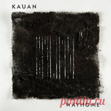 Kauan - Wayhome (2025) 320kbps / FLAC