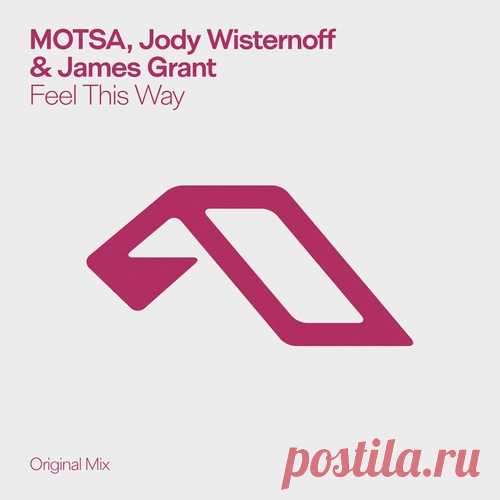 Jody Wisternoff, James Grant, MOTSA - Feel This Way free download mp3 music 320kbps