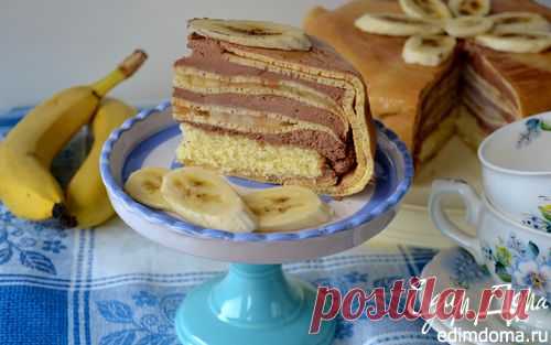 Блинный торт с бананами и шоколадным муссом | Кулинарные рецепты от «Едим дома!»