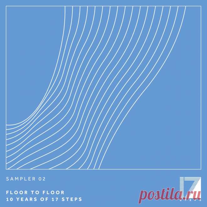 VA - Sampler 02: Floor To Floor 10 Years of 17 Steps 17STEPSFTF02S02E » MinimalFreaks.co