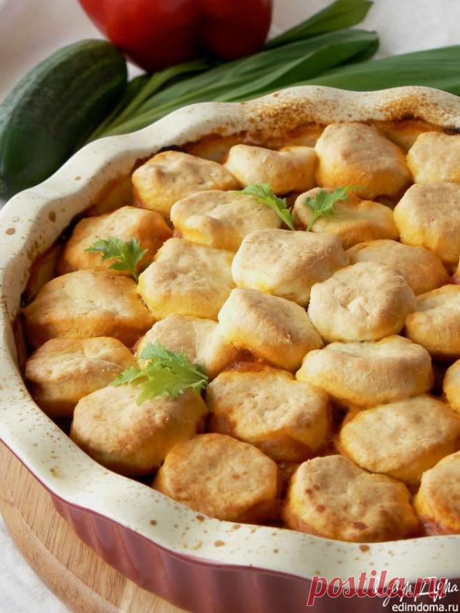 Кобблер с мясом | Кулинарные рецепты от «Едим дома!»